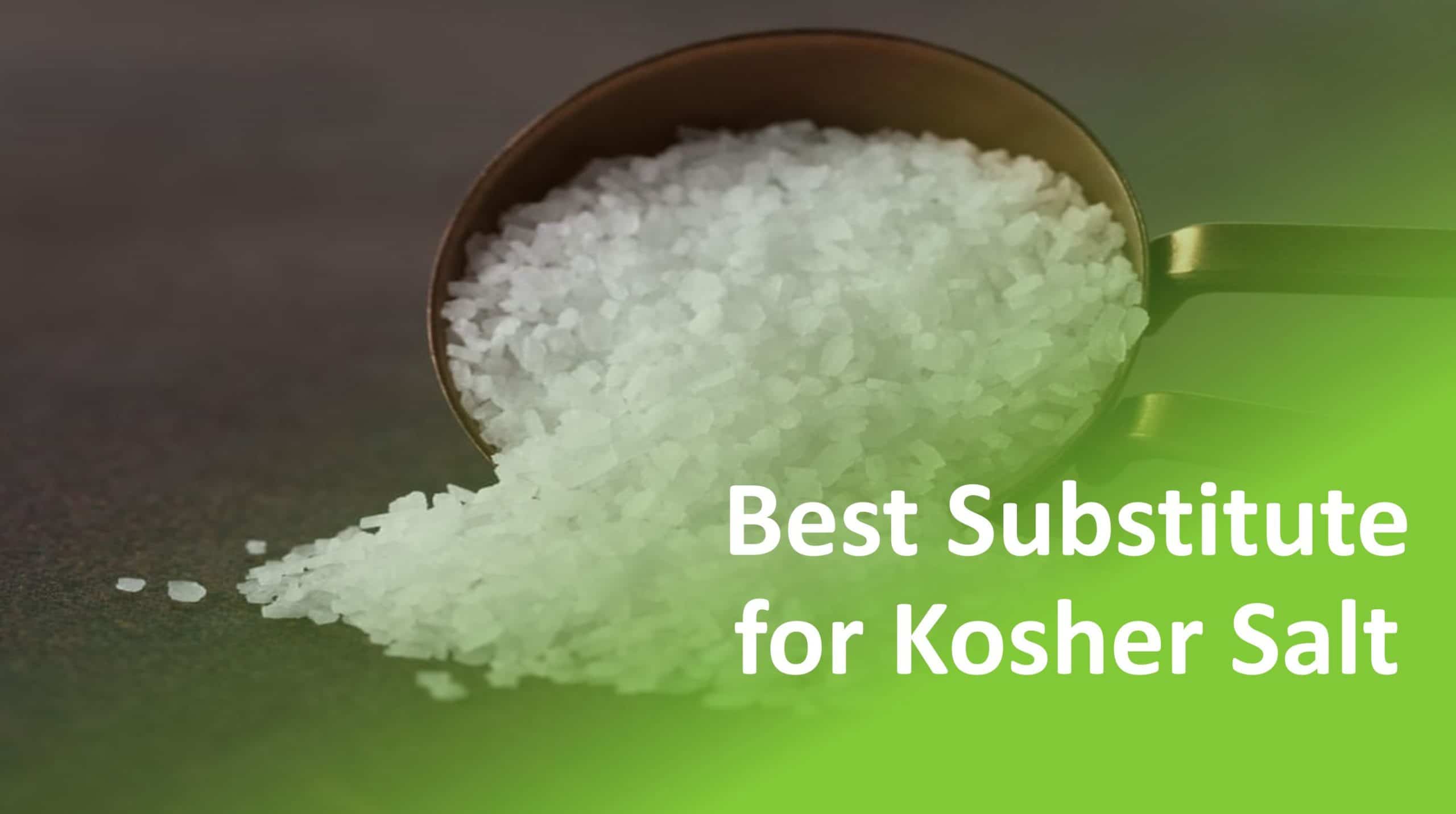 Kosher Salt Substitute: 5 Replacement With Similar Flavor & Texture